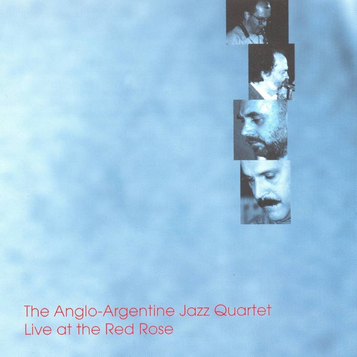 Impetuosity of Youth
aus Live at the Red Rose von The Anglo-Argentine Jazz Quartet