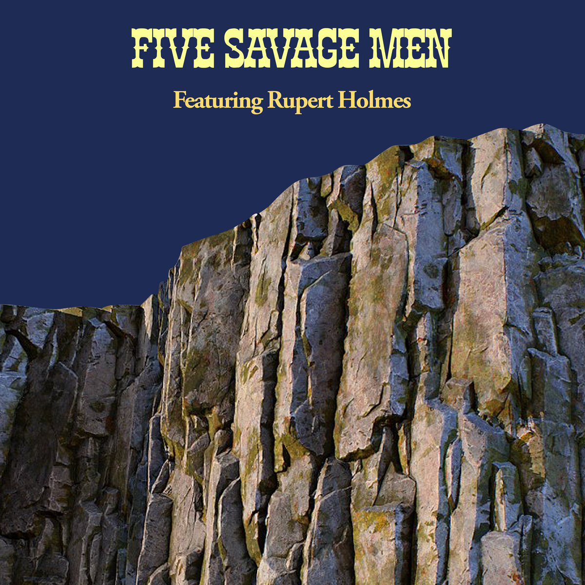Five Savage Men | Five Savage Men Featuring Rupert Holmes | Rupert Holmes