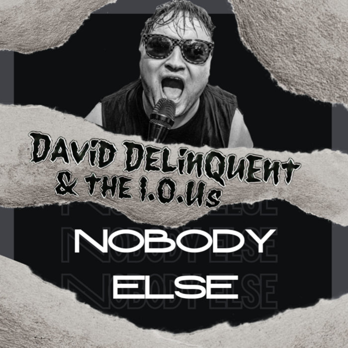 Else. David Nobody Else | David Delinquent & The I.O.U'S