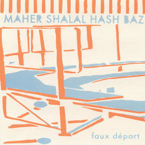 Maher Shalal Hash Baz — Faux Départ
