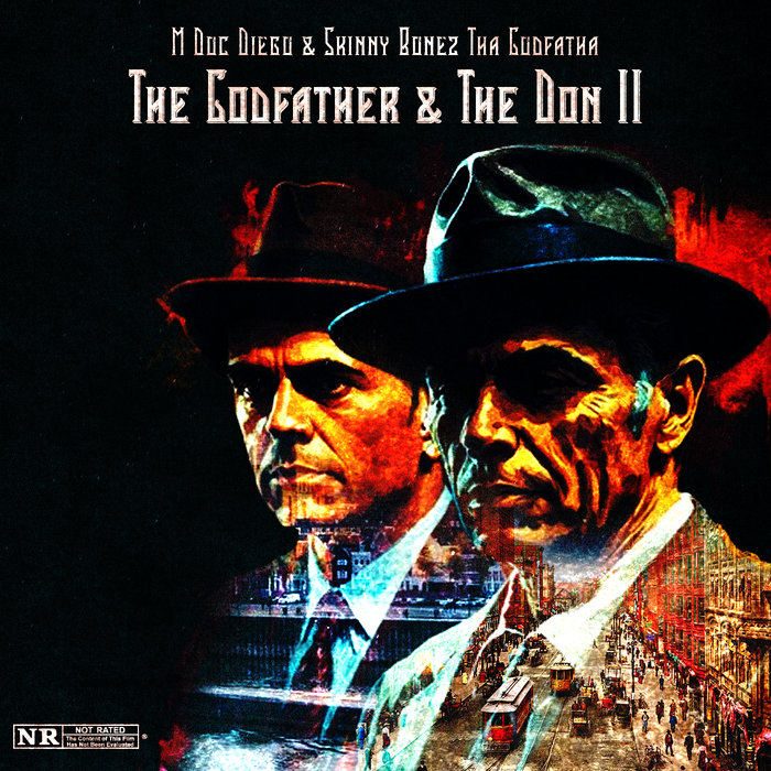 The Godfather & The Don 2 | M Doc Diego & Skinny Bonez Tha Godfatha