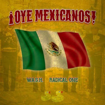 WASH & Radical One - Oye Mexicanos cover art
