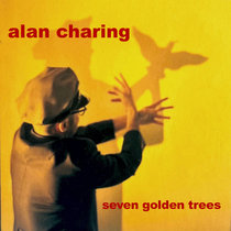 Alan Charing — Seven Golden Trees