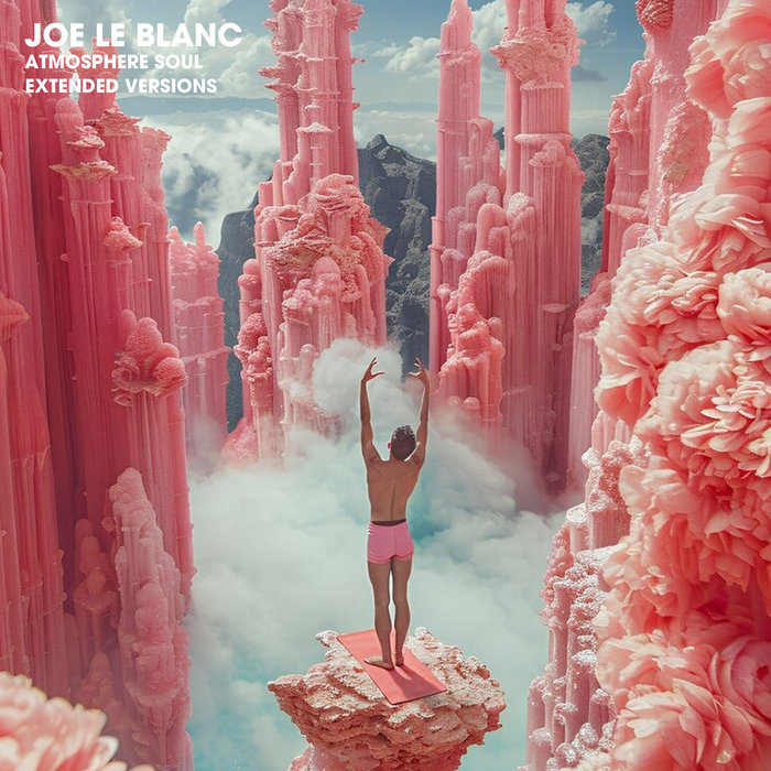 Atmosphere Soul (Extended Versions) | Joe Le Blanc