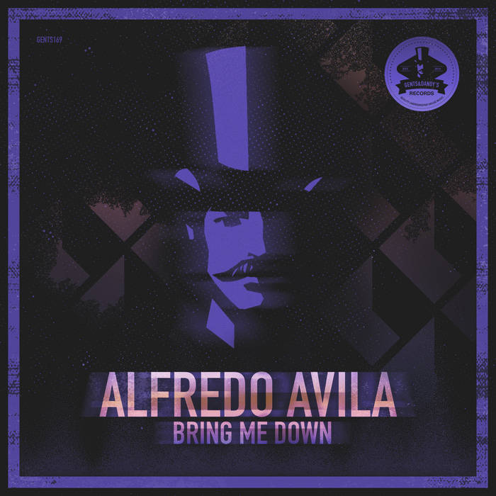 Alfredo Avila - Bring Me Down