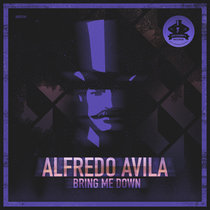 Alfredo Avila - Bring Me Down cover art