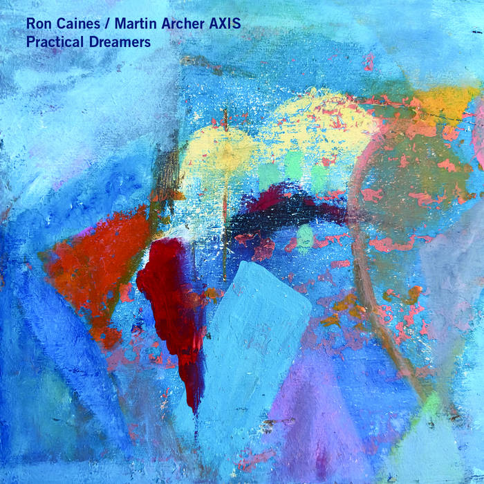 Practical Dreamers - 178CD (2024)
by Ron Caines / Martin Archer AXIS