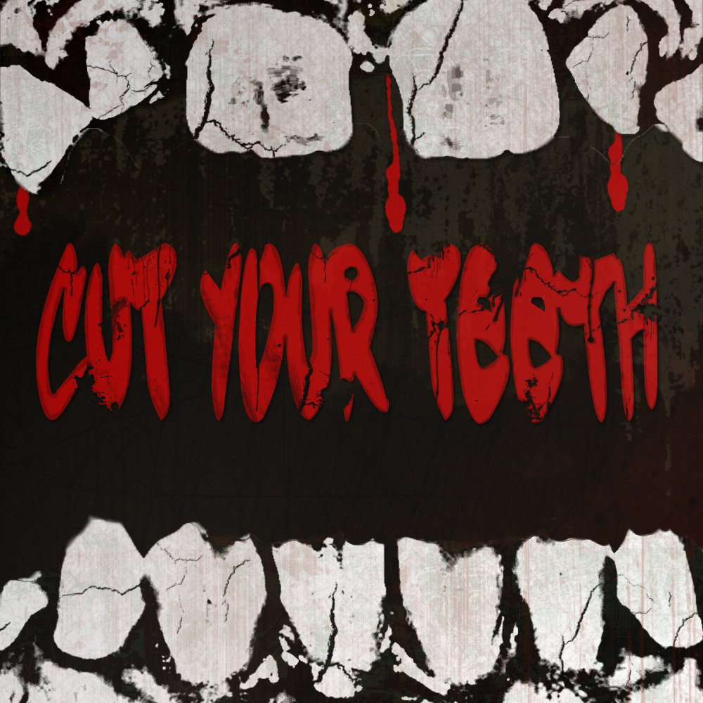 Cut Your Teeth Cut Your Teeth