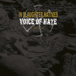 IN SLAUGHTER NATIVES / VOICE OF HATE "Split EP" [TOD001]