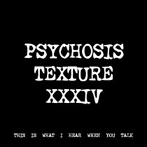 PSYCHOSIS TEXTURE XXXIV [TF01202] cover art