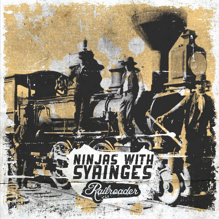 Railroader | Ninjas With Syringes