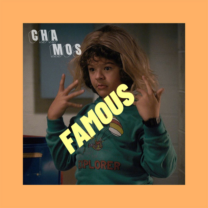 Famous | CHAMOS