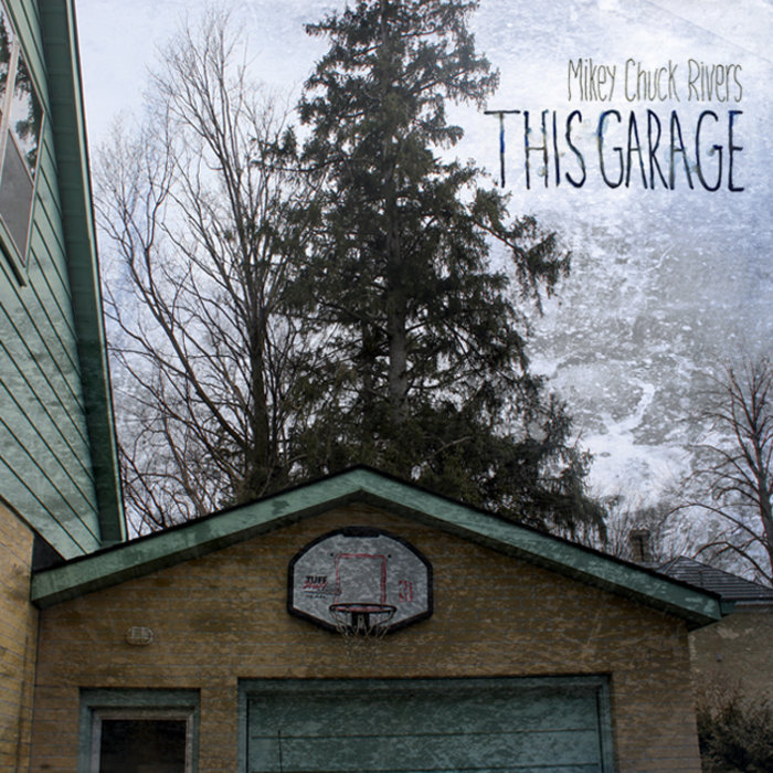 Chuck Rivers This Garage | Mikey Chuck Rivers