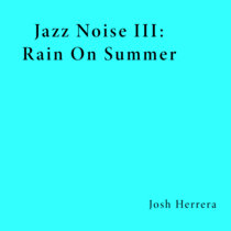 Jazz Noise III: Rain On Summer/An Evening Under Lights cover art