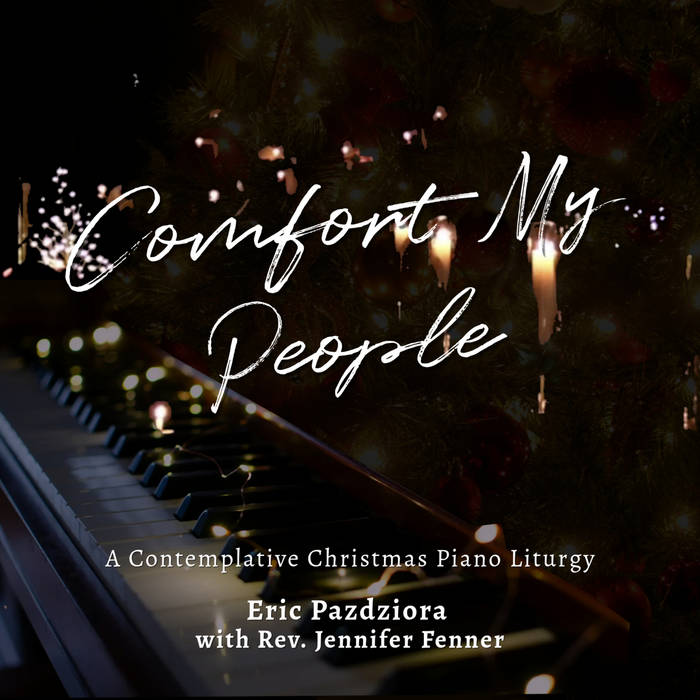 Comfort My People: A Contemplative Christmas Piano Liturgy Cover Art