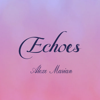 https://alexemarian.bandcamp.com/album/echoes