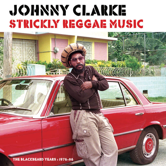 Strickly Reggae Music | Johnny Clarke | Patate Records