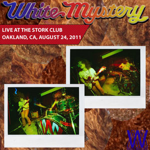 White Mystery LIVE Stork Club, Oakland, 2011 cover