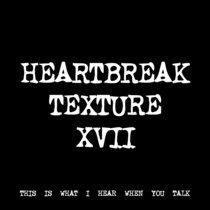HEARTBREAK TEXTURE XVII [TF00695] cover art