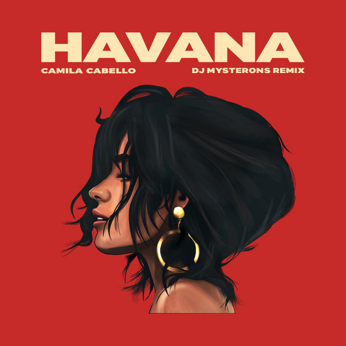 Camila Cabello - Havana (DJ Mysterons Remix) | DJ Mysterons