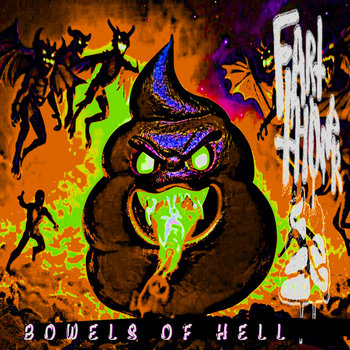 Bowels Of Hell | FART THROWER