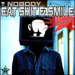 Nobody - Eat Shit and Schranz (Revisit)