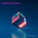 Under the Dome - Chronos