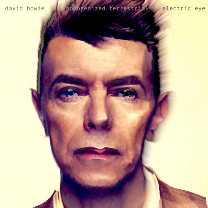 electric eye david bowie/homogenized terrestrials homogenized