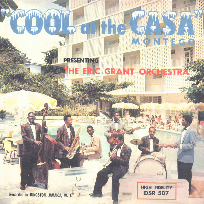 The Eric Grant Orchestra - Cool At The Casa Montego | Dub Store