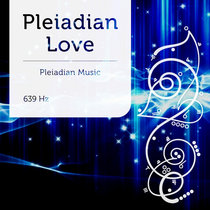 Pleiadian Love 639 Hz cover art