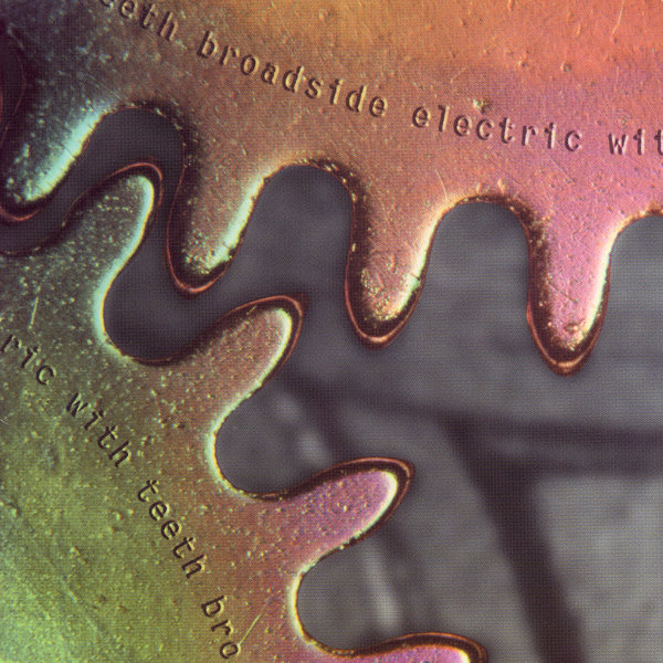 With Teeth Broadside Electric