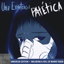 Uma Existência Patética (Underlux Edition) cover art
