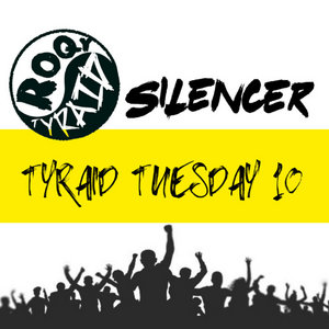 Tyraid Tuesday 10Roqy Tyraid, Silencer, Teddy Music cover