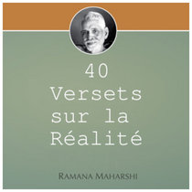 Ramana Maharshi - 40 Versets sur la Réalité [Advaïta] cover art