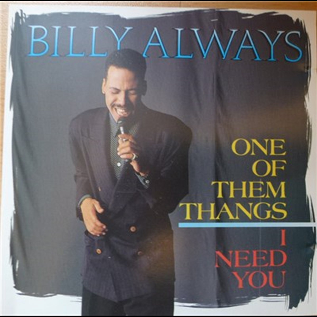 One Of Them Thangs I Need You | Billy Always