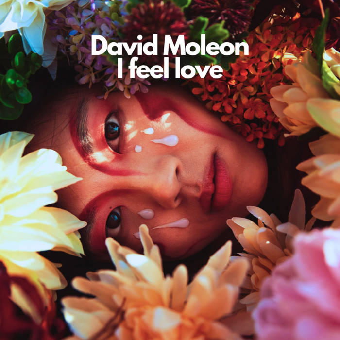 I feel Love | David Moleon