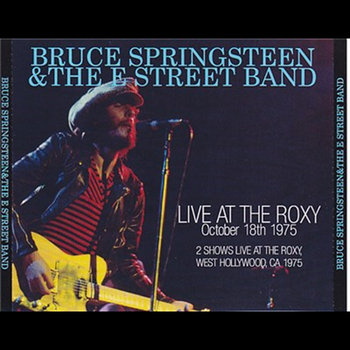 Live At The Roxy October 18th 1975 | Bruce Springsteen & The E-Street Band