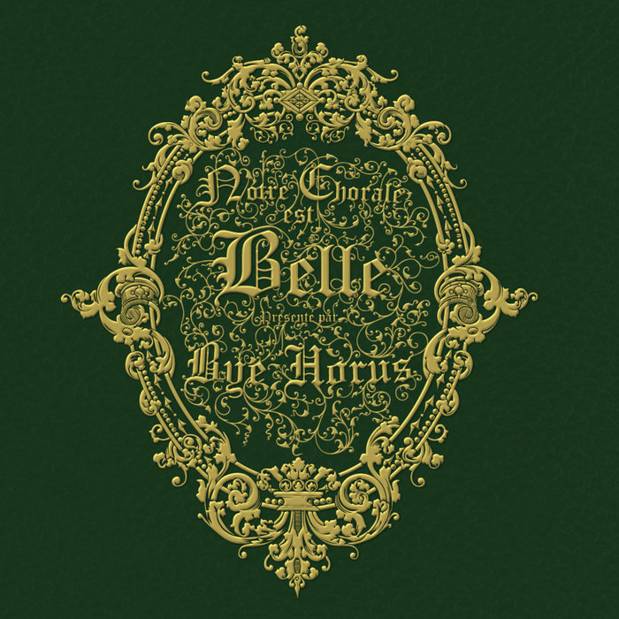 Notre Chorale Est Belle Bye Horus