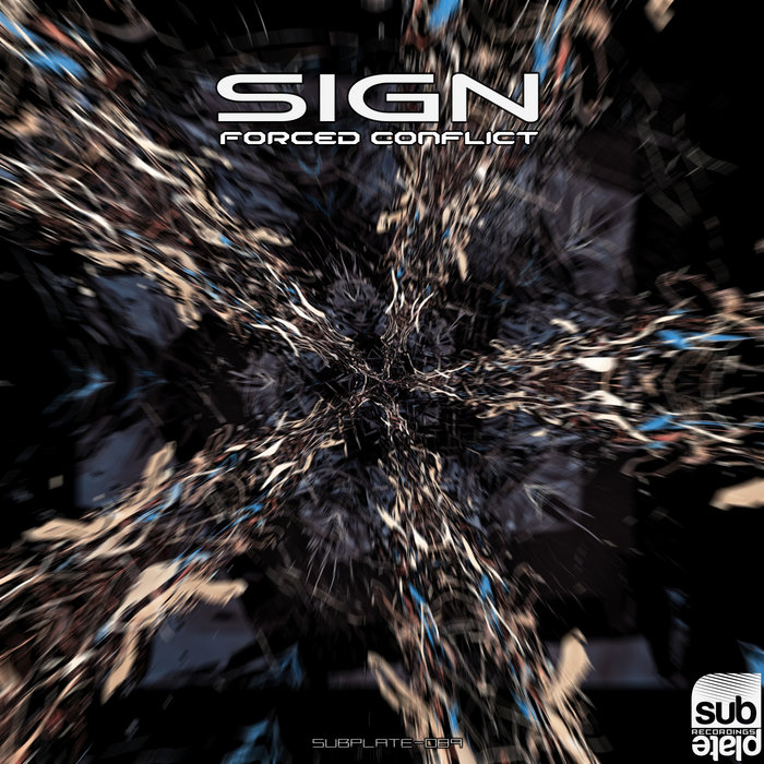 Sign - Forced Conflict [SUBPLATE-089] | Sign | Subplate Recordings