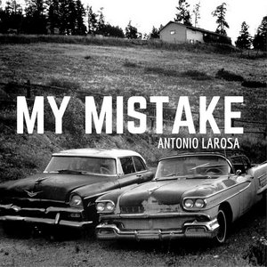 Antonio Larosa — My Mistake