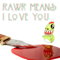 Rawr Means I Love You cover art