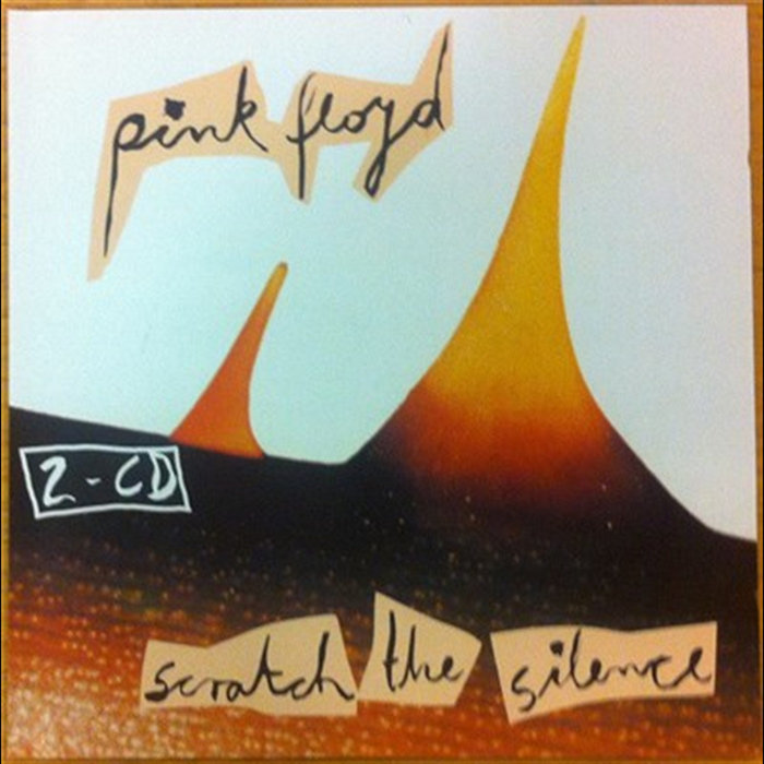 Scratch The Silence | Pink Floyd