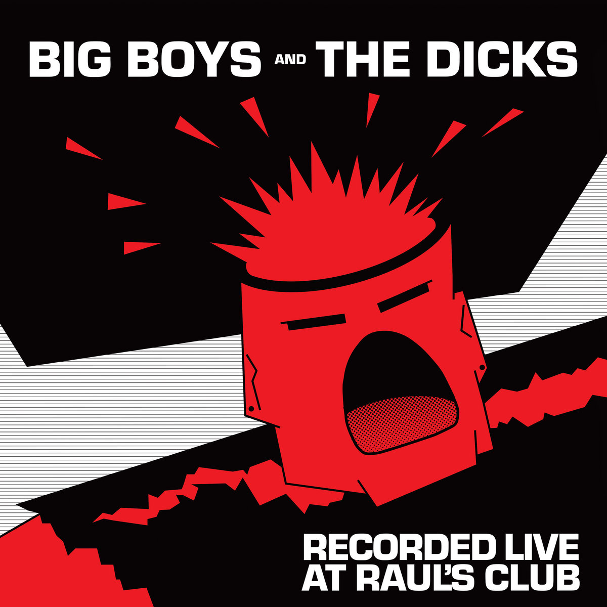 Big Boys and The Dicks Recorded Live at Raul´s Club | Big Boys 