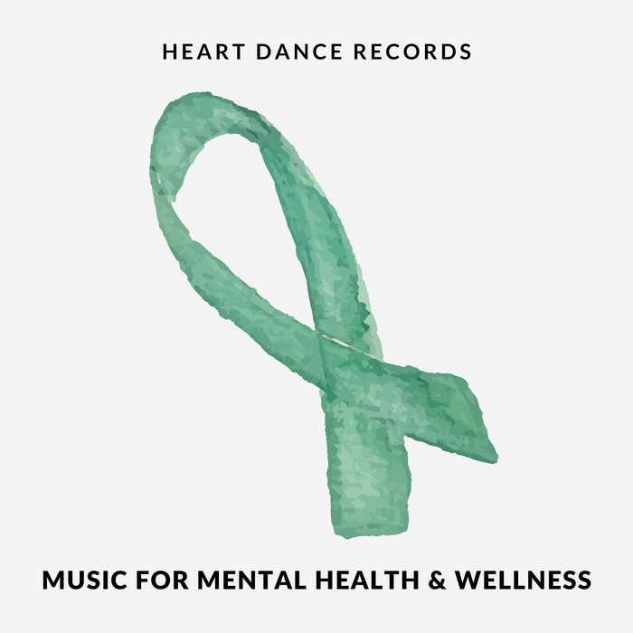 Music for Mental Health & Wellness Heart Dance Records