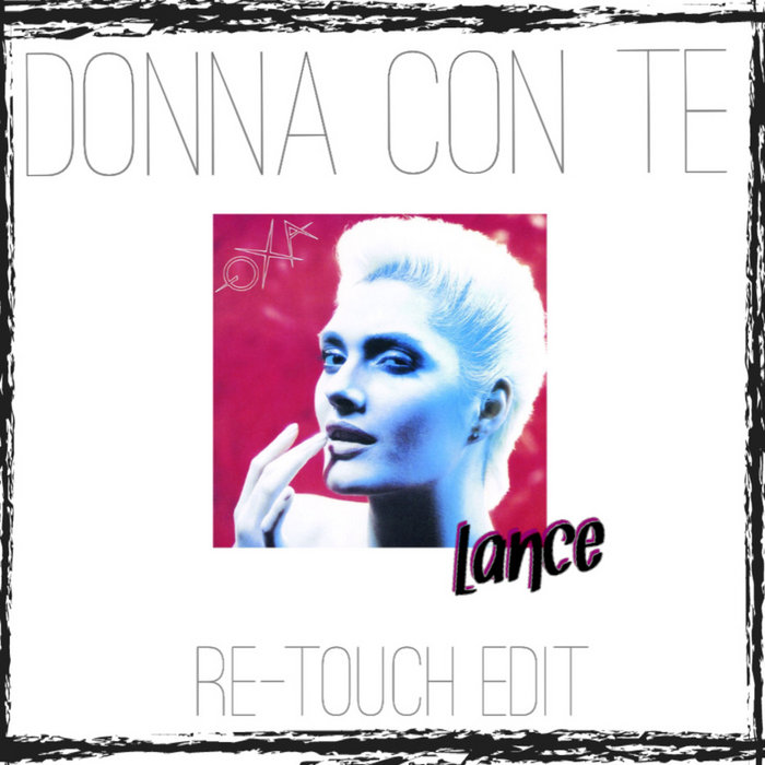 Anna Oxa Donna Con Te (Lance ReTouch Edit) Lance