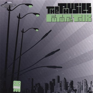 The Physics — Future Talk