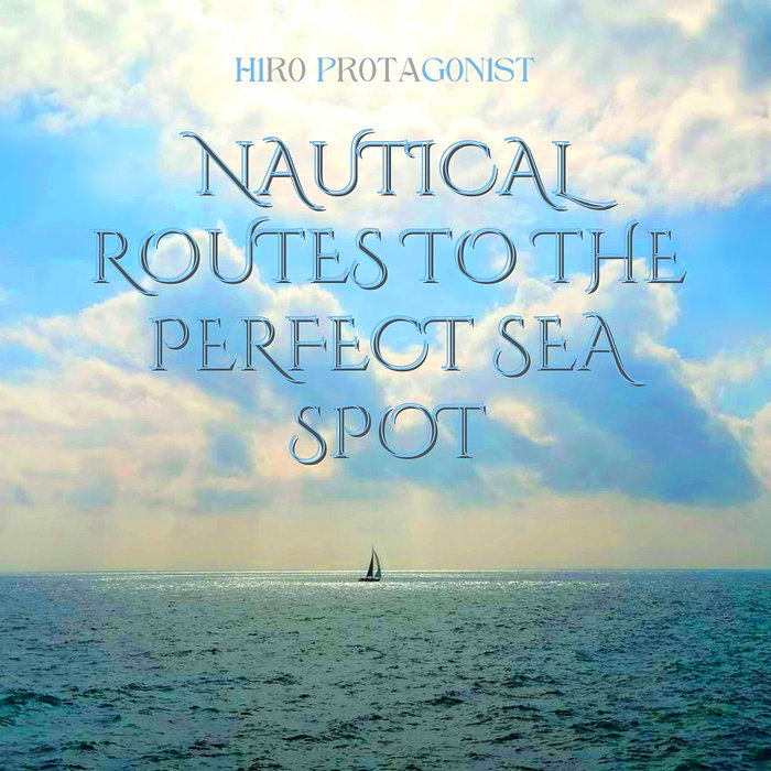 How to Lock in the Perfect Sea Spot and Never Look Back