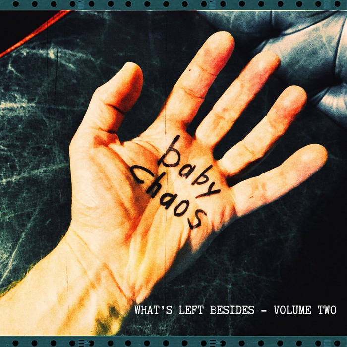 What's Left Besides - Volume Two | Baby Chaos