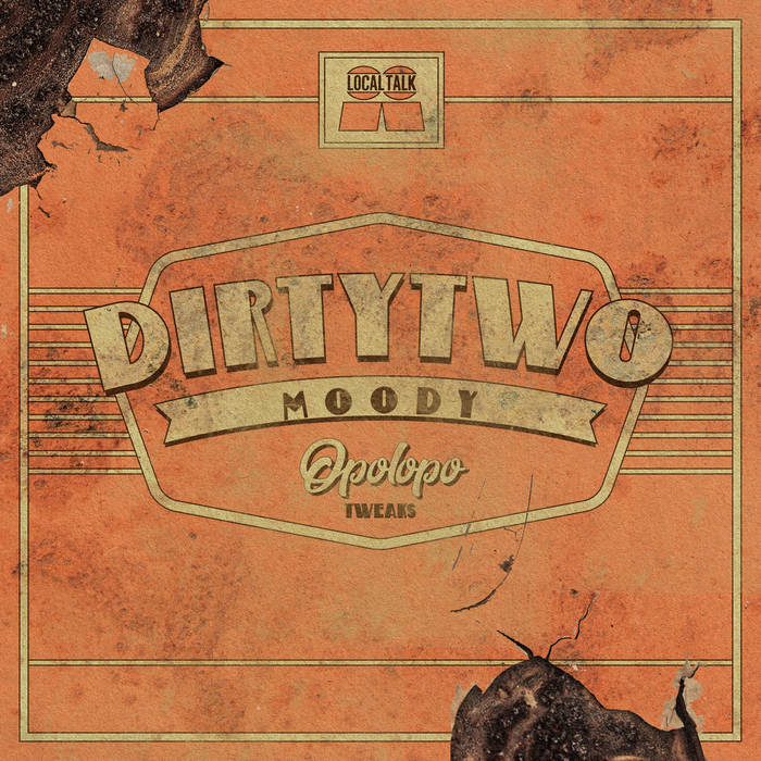 Moody (OPOLOPO Tweak) | DirtyTwo | Local Talk