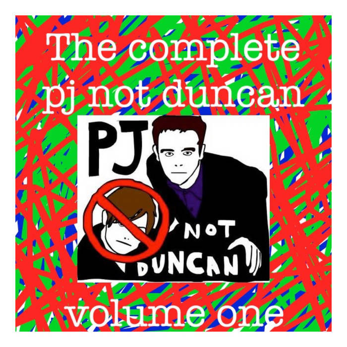 PJ Not Duncan – The Complete PJ Not Duncan Volume One